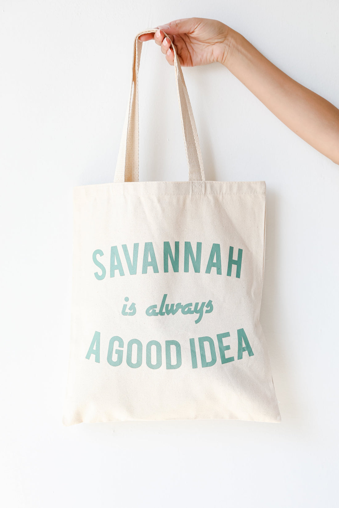 Savannah Is Always A Good Idea Tote Bag