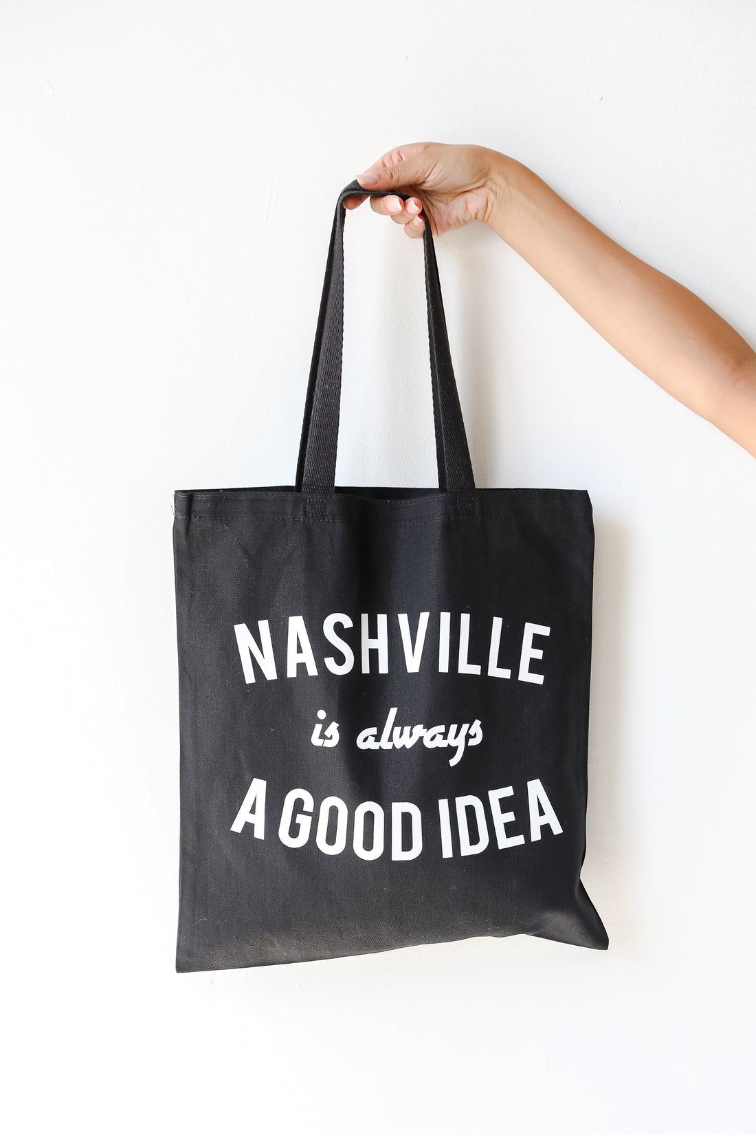 Nashville Is Always A Good Idea Tote Bag