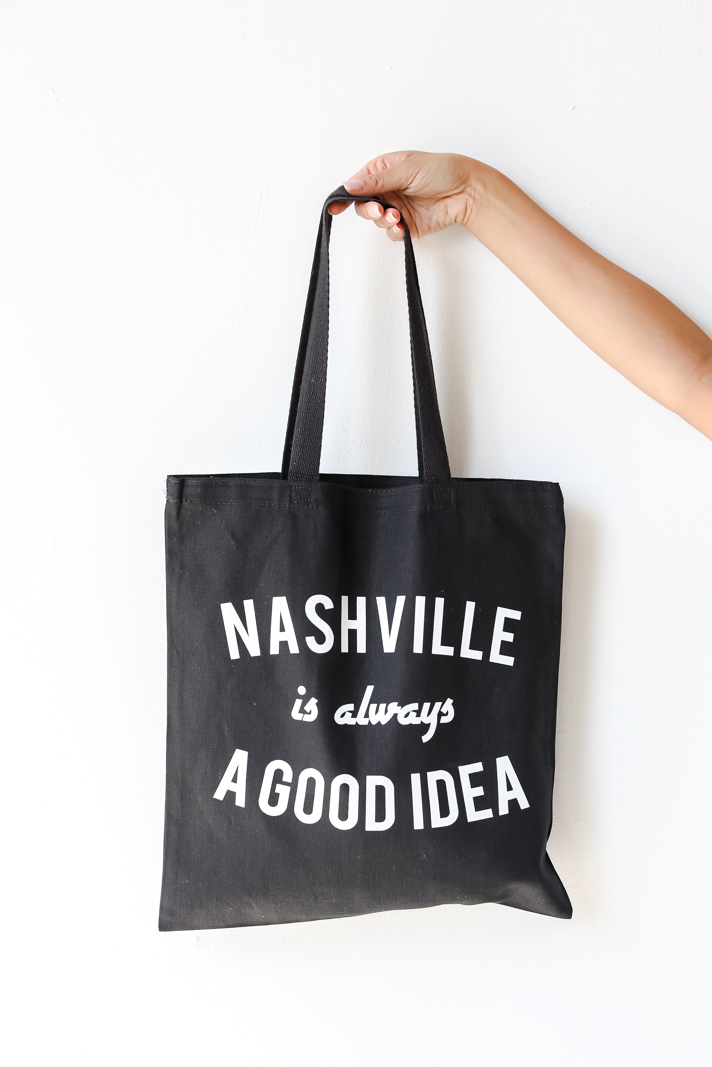 Nashville Is Always A Good Idea Tote Bag
